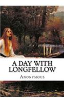 A Day With Longfellow
