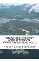 The Works of Robert Louis Stevenson - Swanston Edition, Vol. 2