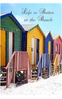 Life is Better at the Beach: Beach Hut Seaside/ Ocean Notebook (Composition Book Journal Diary), Medium College-Ruled Notebook, 120-page, Lined, 6 x 9 in (15.2 x 22.9 cm)