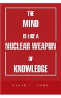 Mind Is Like a Nuclear Weapon of Knowledge