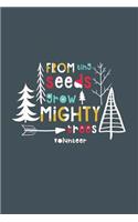From Tiny Seeds Grow Mighty Trees Volunteer