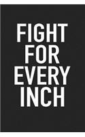 Fight for Every Inch