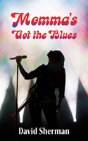 Momma's Got the Blues: (Essential Prose Series)