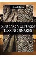 Singing Vultures Kissing Snakes