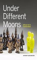 Under Different Moons: African Art in Conversation