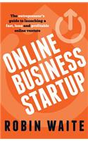 Online Business Startup: The Entrepreneur's Guide to Launching a Fast, Lean and Profitable Online Venture
