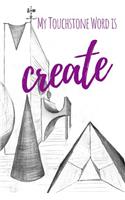 My Touchstone Word is CREATE