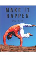 Make It Happen Notebook: Motivational Notebook, Composition Notebook, Happy Journal, Diary (8.5 X 11 Inches, 110 Pages, College Ruled Paper)
