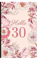 Hello 30: A Beautiful 30th Birthday Gift and Keepsake to Write Down Special Moments