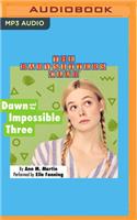 Dawn and the Impossible Three: (Baby-Sitters Club)
