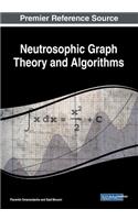 Neutrosophic Graph Theory and Algorithms