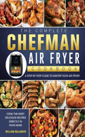 Complete Chefman Air Fryer Cookbook