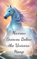 Narrow Grooves Below the Unicorn Hemp