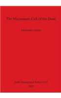 The Mycenaean Cult of the Dead