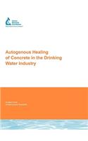 Autogenous Healing of Concrete in the Drinking Water Industry