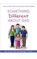 Something Different About Dad