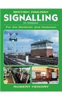British Railway Signalling in Colour: For the Modeller and Historian(English)