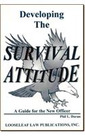 Developing the Survival Attitude: A Guide for the New Officer