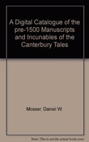 A Digital Catalogue of the Pre-1500 Manuscripts and Incunables of the Canterbury Tales