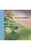 Goodbye Mr. Muffin