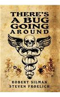 There's A Bug Going Around