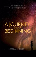 Journey from the Beginning: Creation Accounts in the Book of Genesis