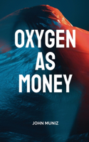 Oxygen as Money