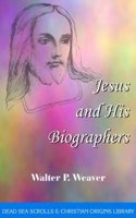 Jesus & His Biographers