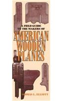 Field Guide to the Makers of American Wooden Planes