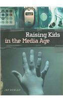 Raising Kids in the Media Age