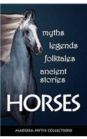 Horses in myths, legends, folktales, and other ancient stories