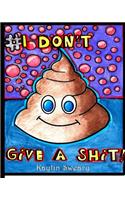 I Don't Give A Shit