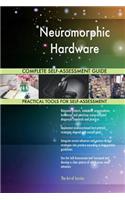 Neuromorphic Hardware Complete Self-Assessment Guide