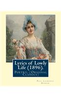 Lyrics of Lowly Life (1896). By