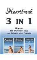 Heartbreak: Healing the Damaged Soul for Always and Forever