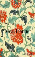 Meal Planner: Meal Planner: Weekly Meal Plan (52 Week Food Planner)