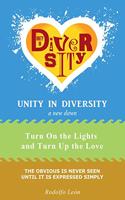 Unity in Diversity: a New Dawn: Turn on the Lights and Turn up the Love