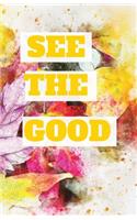 See The Good