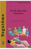 Por El Amor Que Persevera