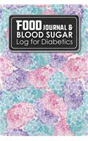 Food Journal & Blood Sugar Log for Diabetics: Diabetes, Blood Sugar Log Daily Readings. Before & After for Breakfast, Lunch, Dinner, Snacks. Bedtime, Hydrangea Flower Cover