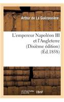 L'Empereur Napoléon III Et l'Angleterre (Dixième Édition)