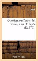 Questions Sur l'Art En Fait d'Armes, Ou de l'Épée: (Savoirs Et Traditions)