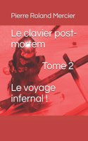 clavier post-mortem - Tome 2 - Le voyage infernal !