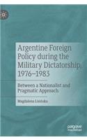Argentine Foreign Policy during the Military Dictatorship, 1976–1983
