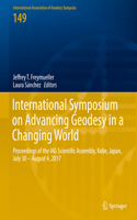 International Symposium on Advancing Geodesy in a Changing World: Proceedings of the Iag Scientific Assembly, Kobe, Japan, July 30 - August 4, 2017