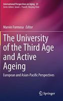 The University of the Third Age and Active Ageing: European and Asian-Pacific Perspectives(23 International Perspectives on Aging)