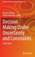 Decision Making Under Uncertainty and Constraints