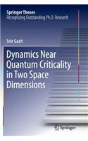 Dynamics Near Quantum Criticality in Two Space Dimensions