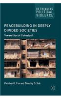 Peacebuilding in Deeply Divided Societies