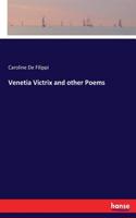 Venetia Victrix and other Poems